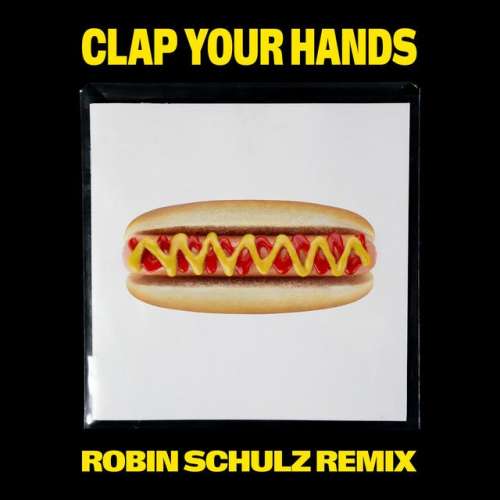 Clap Your Hands - Robin Schulz Remix Edit